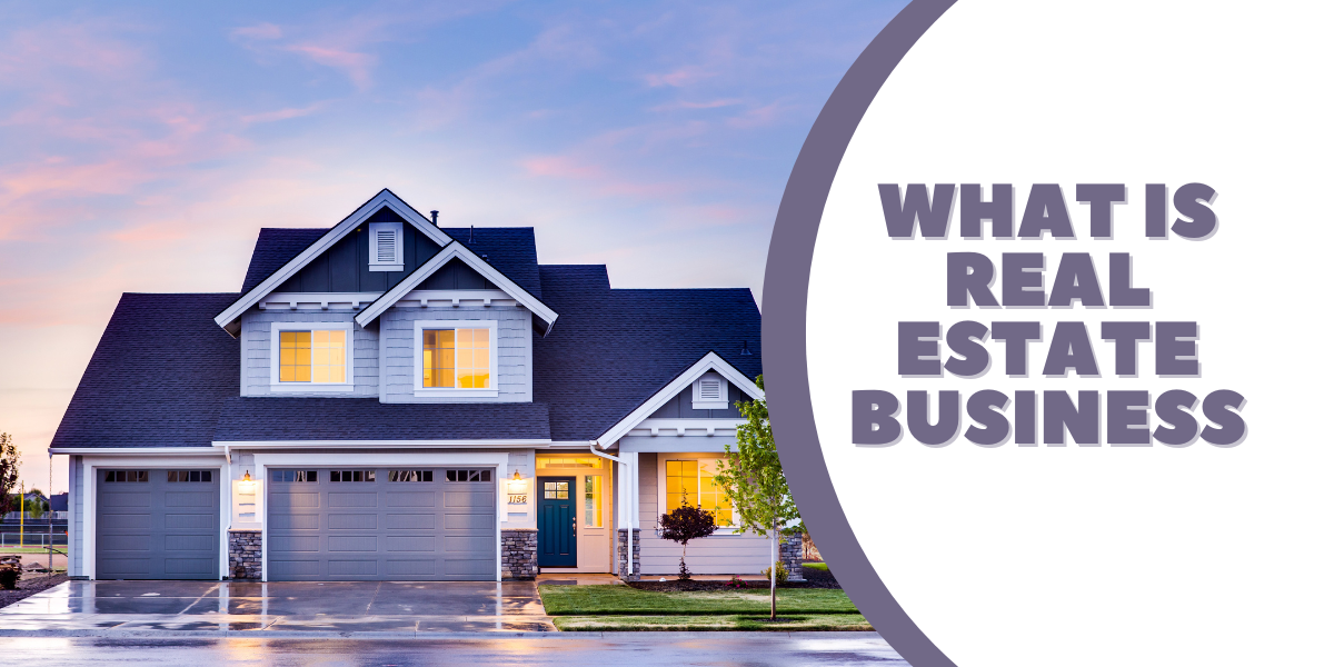 What Is Real Estate Business