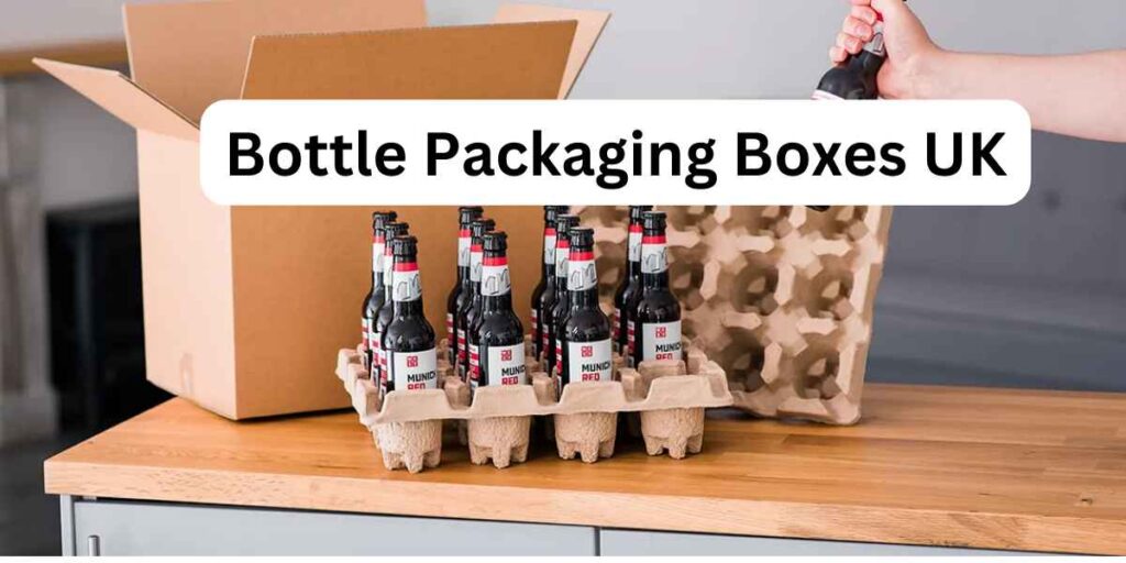 Bottle Packaging Boxes UK