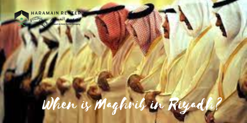 When is Maghrib in Riyadh