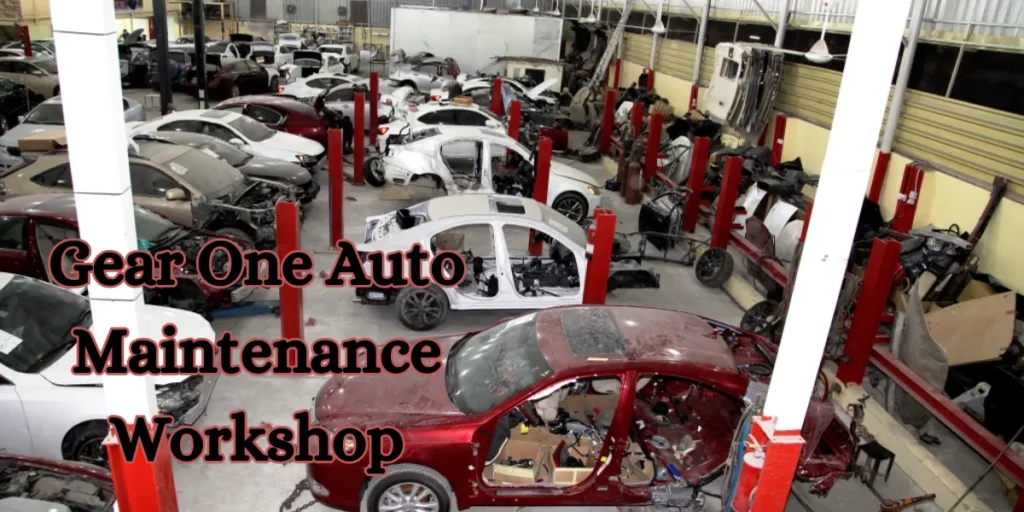 Gear One Auto Maintenance Workshop