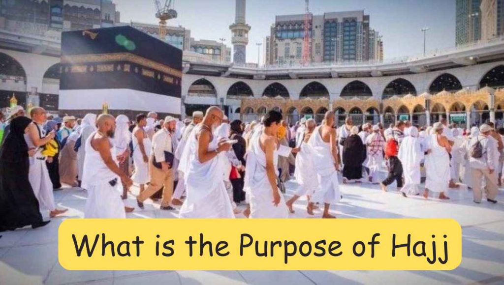 What is the Purpose of Hajj